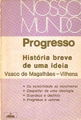 Vasco de Magalhães Vilhena - Progresso